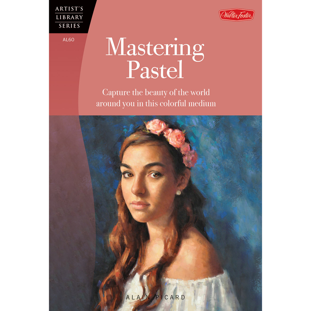 Mastering Pastel by Alain Picard — Alain J Picard